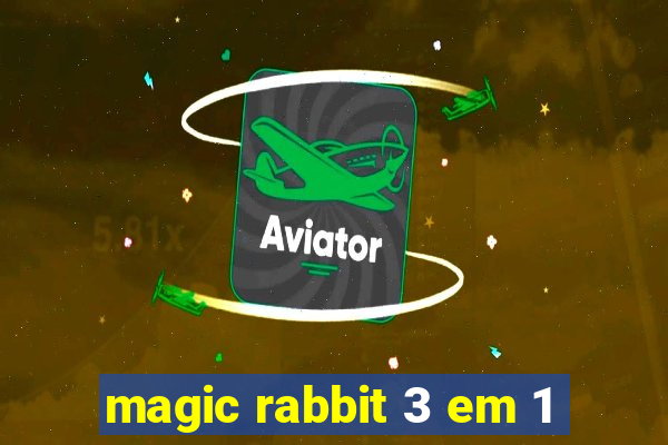 magic rabbit 3 em 1